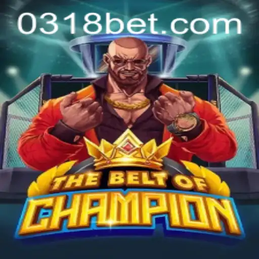 Explore The Thrilling World of TheBeltOfChampion with 318bet.com